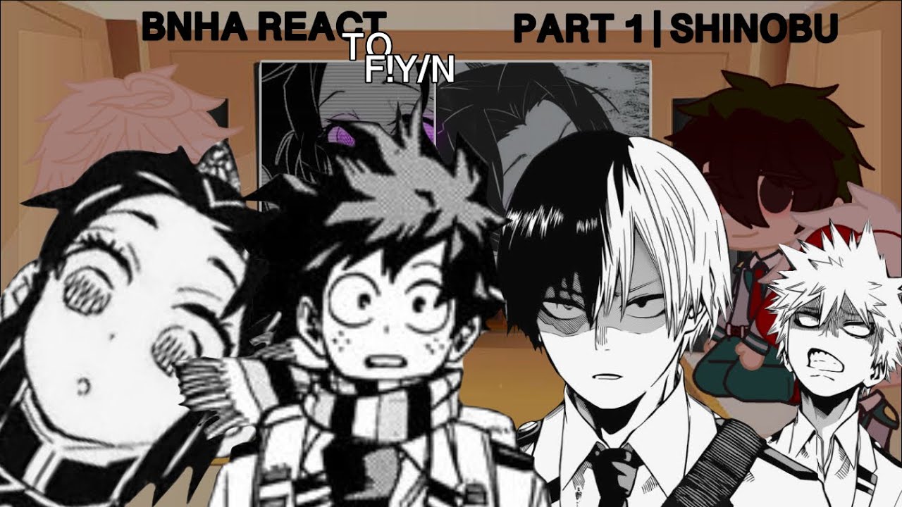 Bnha react to F!Y/N as Shinobu | 1/? |