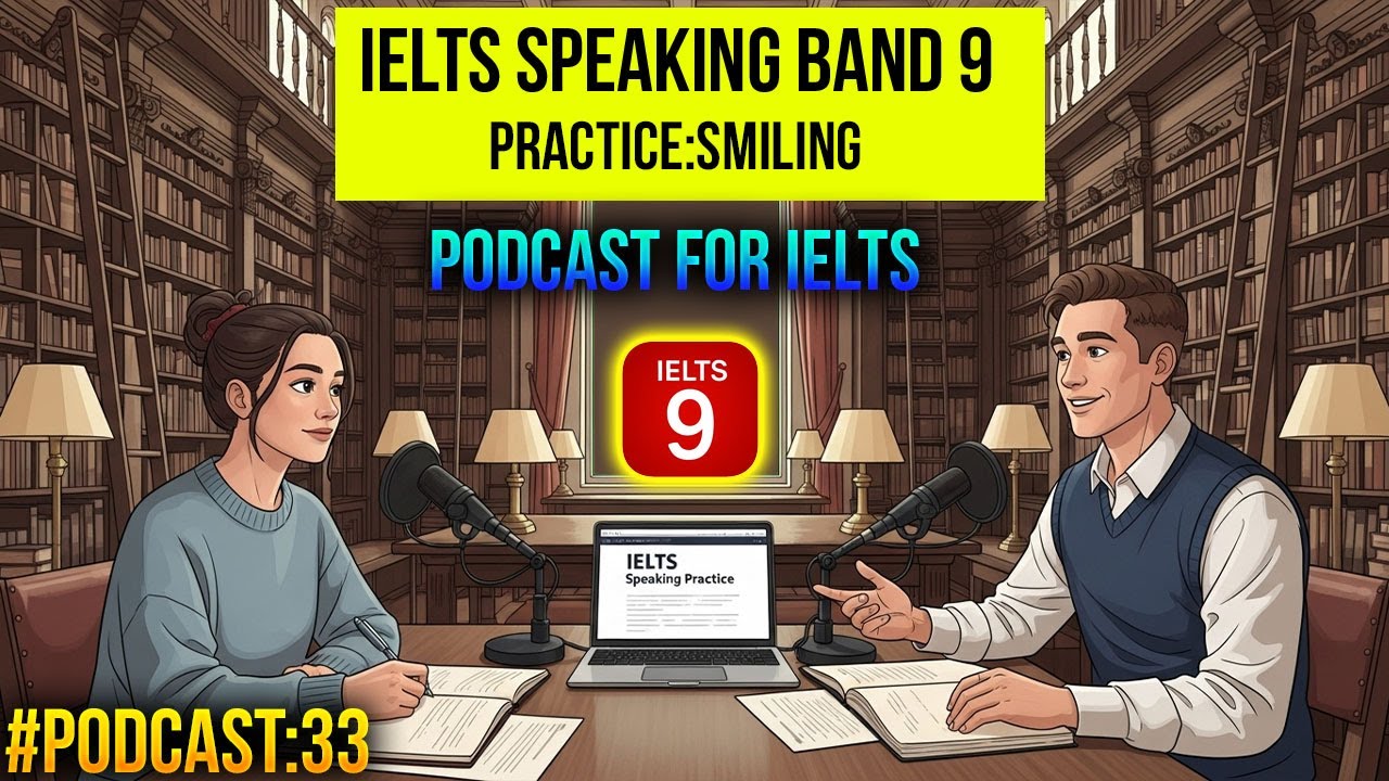 IELTS Speaking Part 1 Smiling Practice | Band 9 Model Answers | IELTS English Podcast