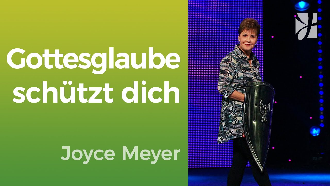 Alltagswaffe ❤️ Setze den GLAUBEN als SCHUTZSCHILD ein – Joyce Meyer – Mit Jesus den Alltag meistern