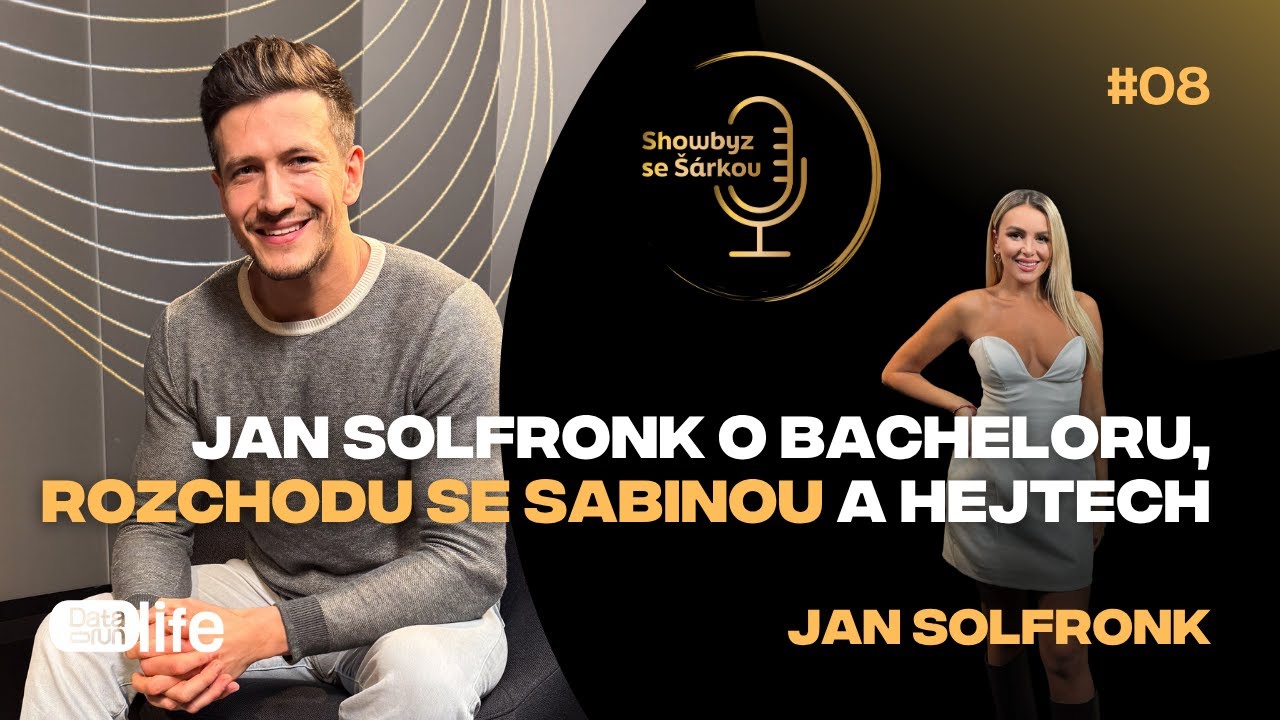 Jan Solfronk o Bacheloru, rozchodu se Sabinou a hejtech | Showbyz se Šárkou #8