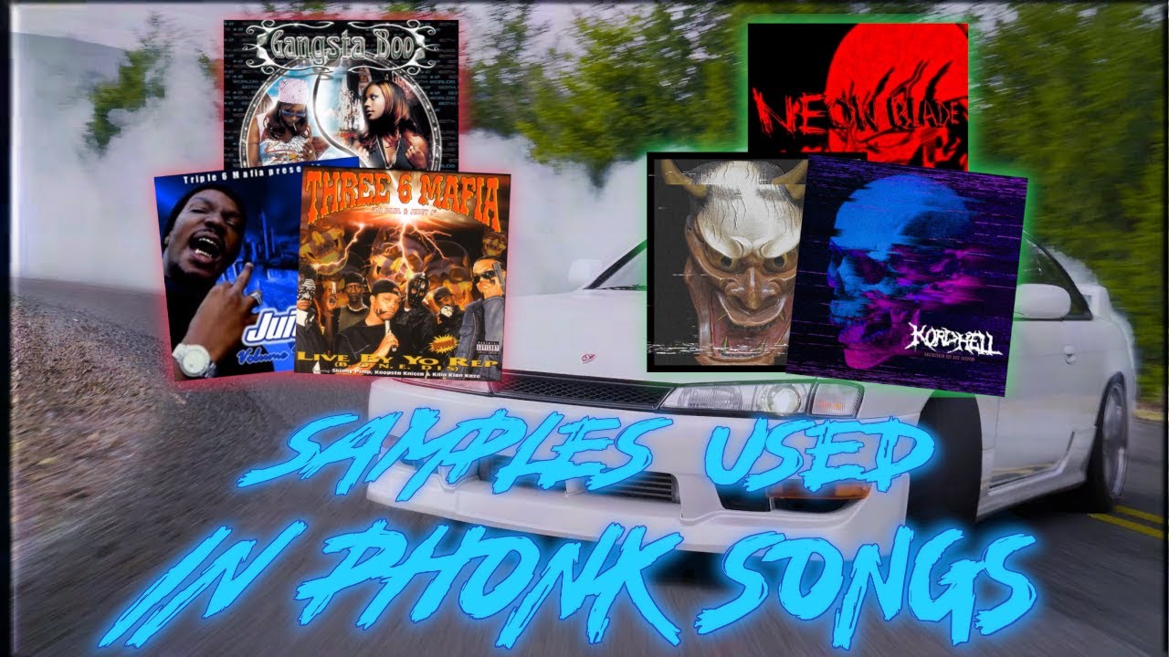 SAMPLES USED IN POPULAR HOUSE/DRIFT PHONK SONGS