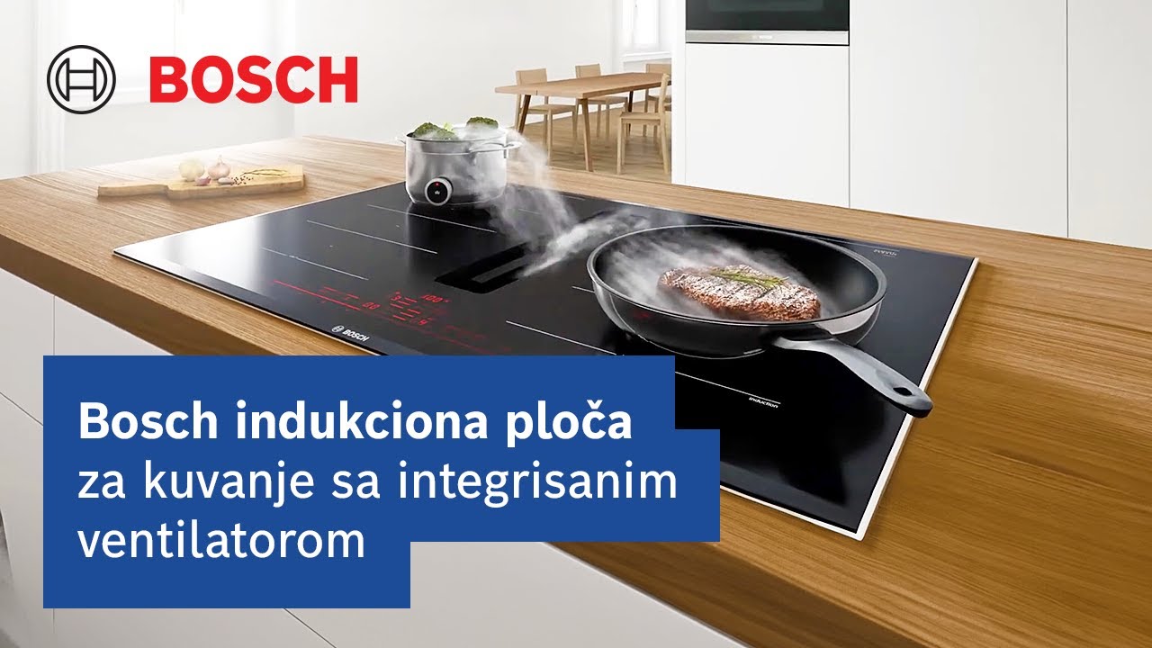 Bosch indukciona ploča za kuvanje sa integrisanim ventilatorom | Bosch Home Srbija