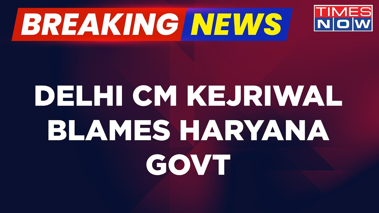 Breaking News | Delhi CM Arvind Kejriwal Blames Haryana Government For Yamuna River Overflow