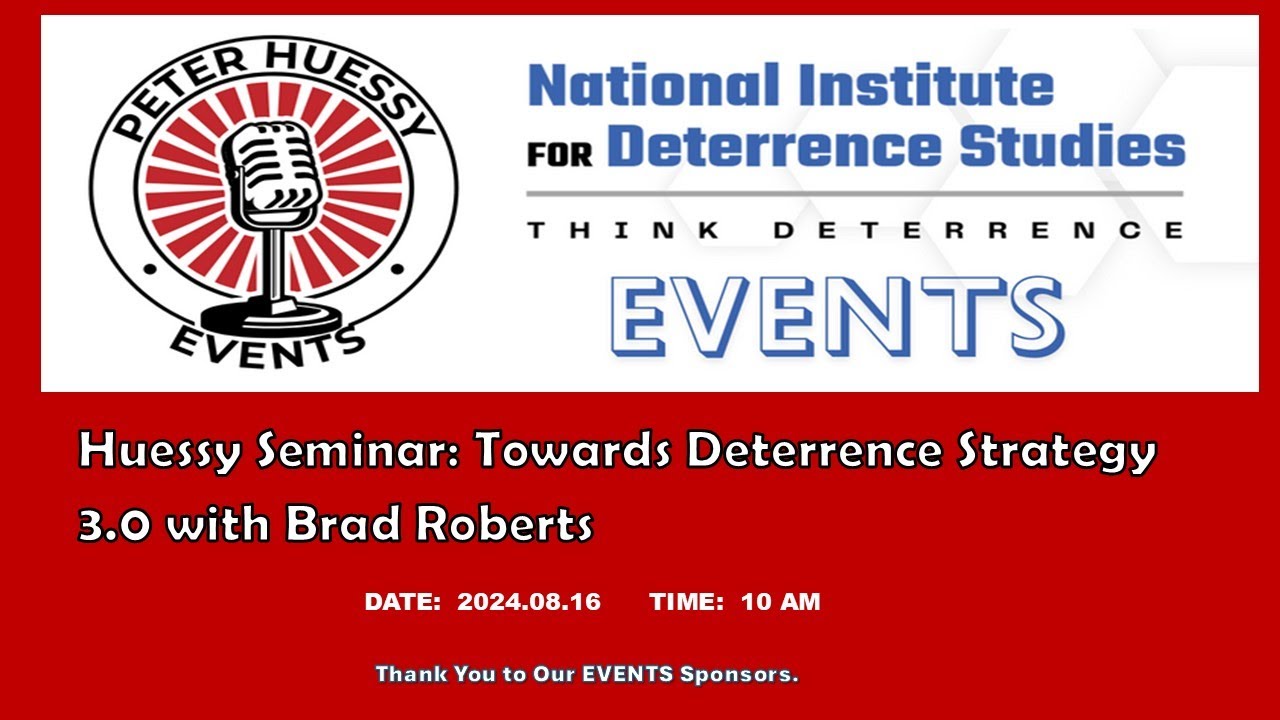 Huessy Seminar: Towards Deterrence Strategy 3.0 with Brad Roberts