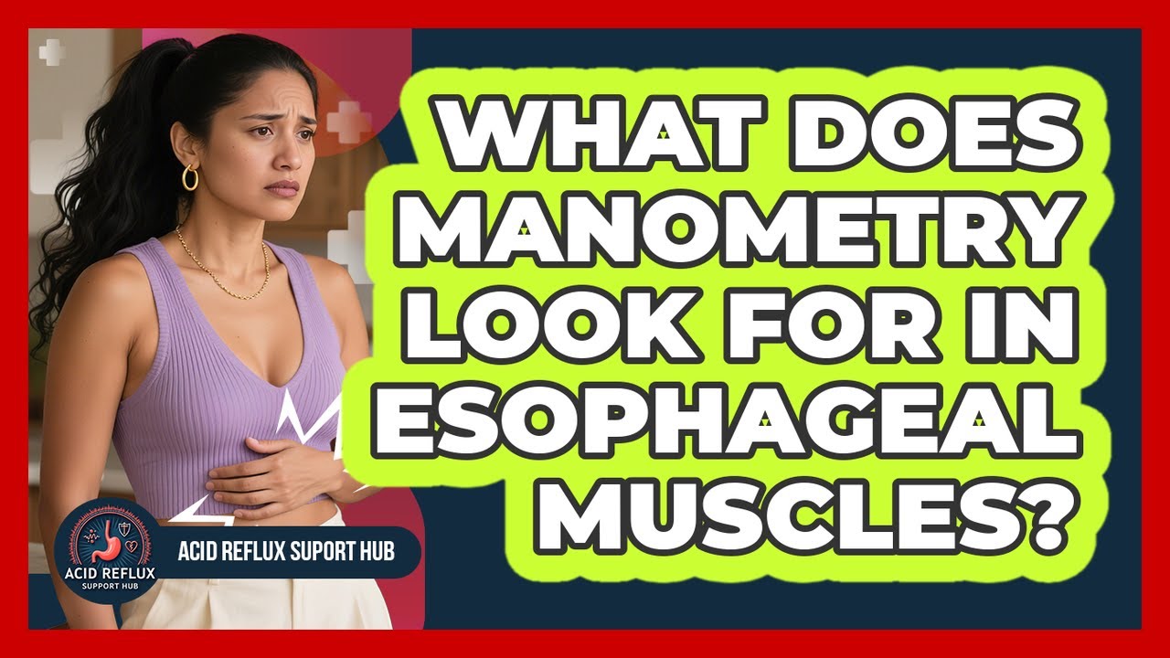 What Does Manometry Look For In Esophageal Muscles?