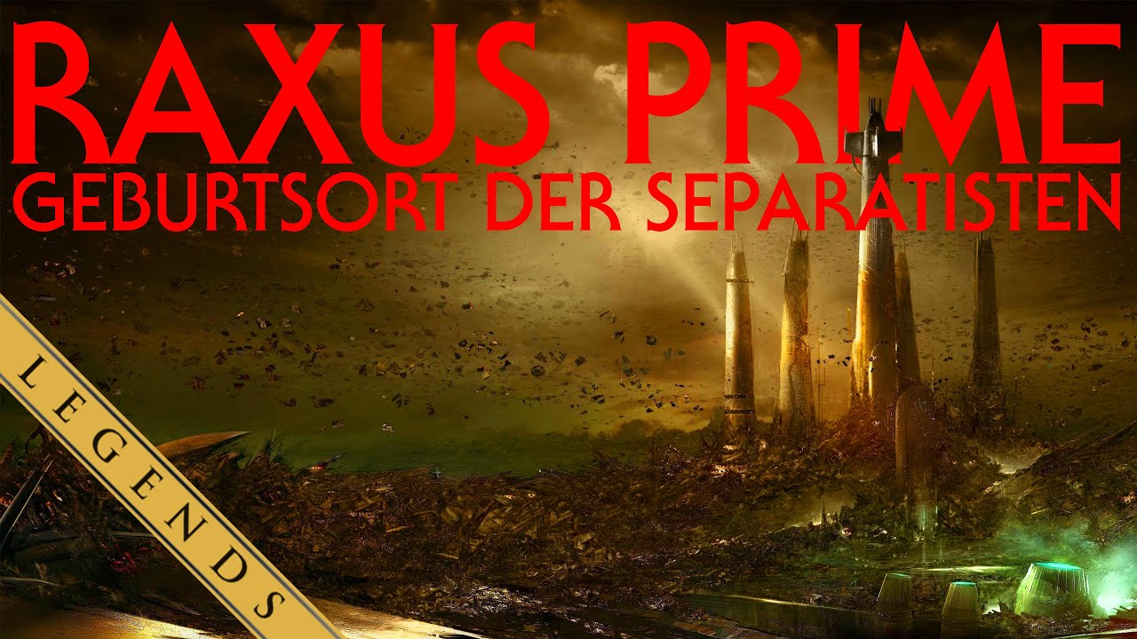 Raxus Prime - Warum war der Legends Planet so wichtig? | Star Wars | Legends Deutsch