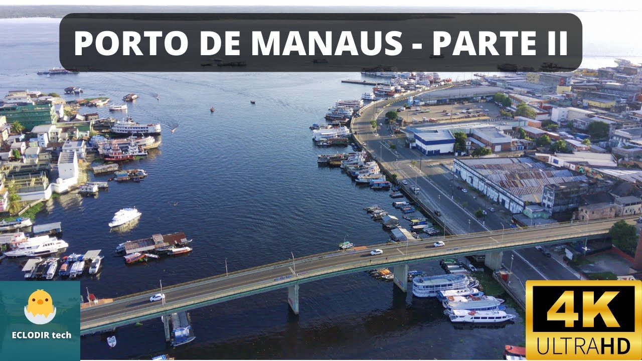 PARTE II - PORTO DE MANAUS NO AMAZONAS - 4K