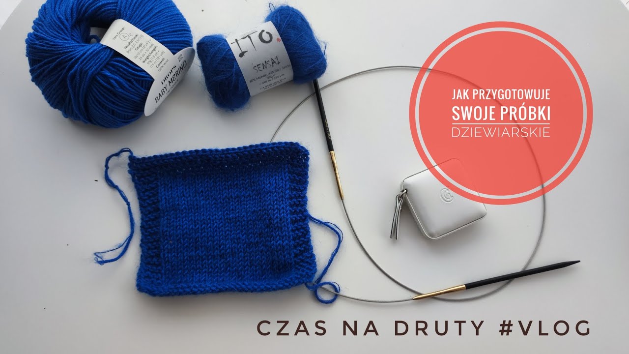 #8 Próbki dziewiarskie -czyli jak sobie ułatwić pracę? #knittingvlog #czasnadruty