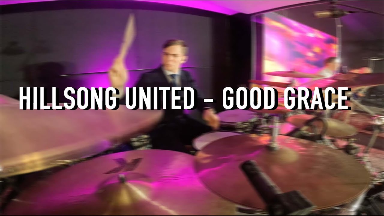Hillsong UNITED - Good Grace (Live DrumCam)