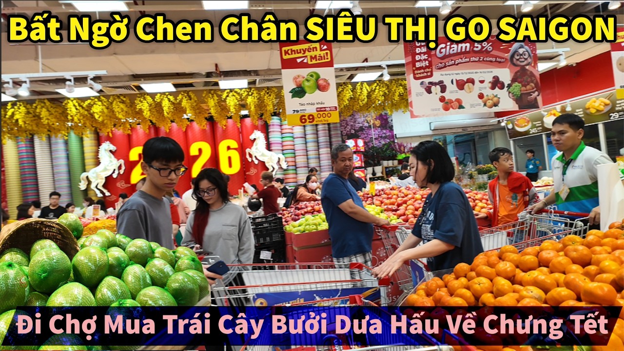 Bất Ngờ Chen Chân SIÊU THỊ GO SAIGON Đi Chợ Mua Trái Cây Bưởi, Dưa Hấu Về Chưng Tết