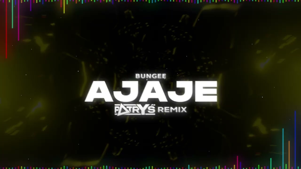 BUNGEE - AJAJE (Patryś REMIX)