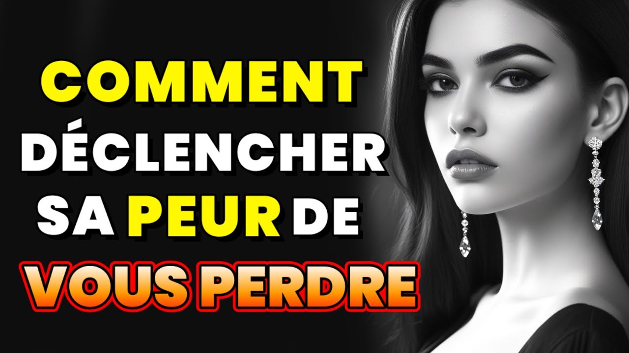 Comment déclencher sa peur de vous perdre | Stoicism - HOMME DE GRANDE VALEUR