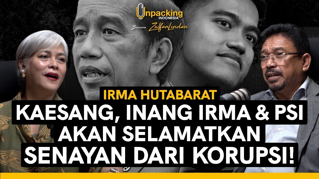 KAESANG, 'INANG' IRMA & PSI AKAN SELAMATKAN SENAYAN DARI KORUPSI! [IRMA HUTABARAT]
