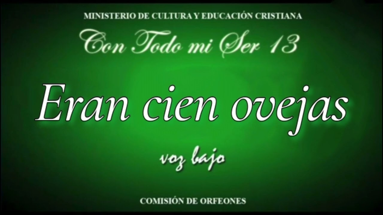 Eran cien Ovejas BAJO (Con Todo mi Ser 13) LLDM