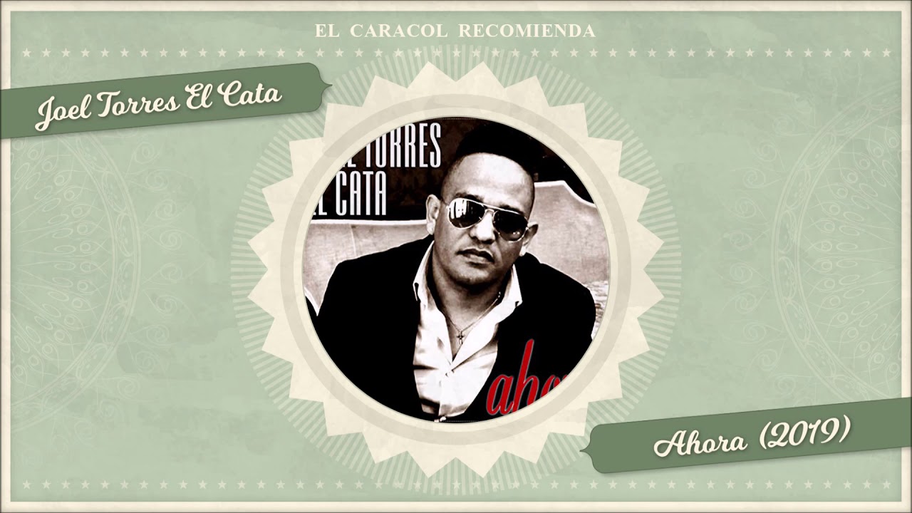 Ahora - Joel Torres El Cata (2019)