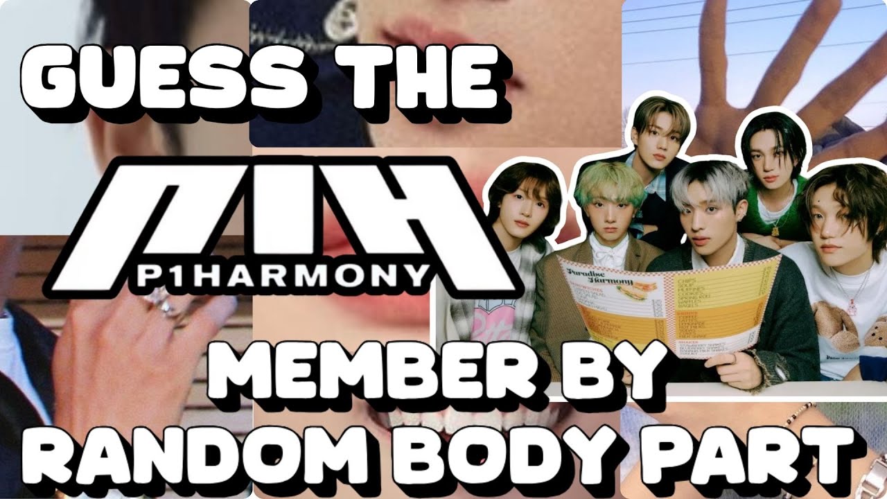 IMPOSSIBLE GUESS THE P1HARMONY MEMBER - by random body part