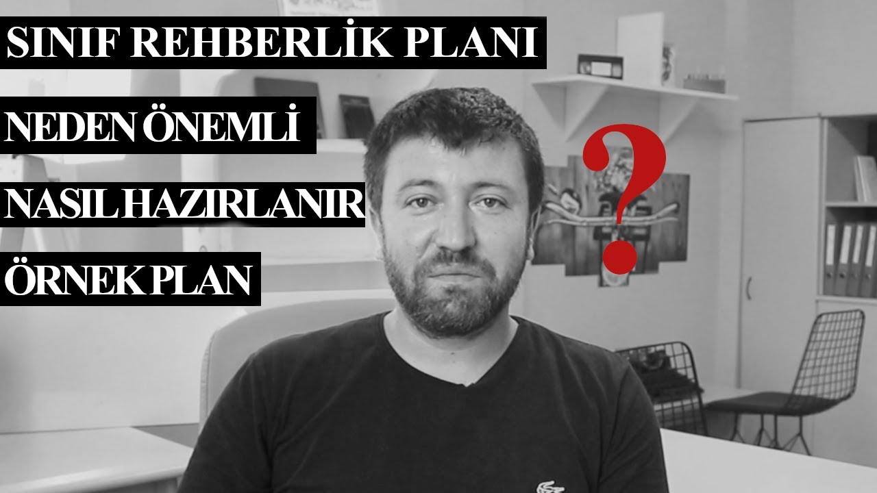 Sınıf Rehberlik Planı - Hazırlama - Önemi - Örnek Plan