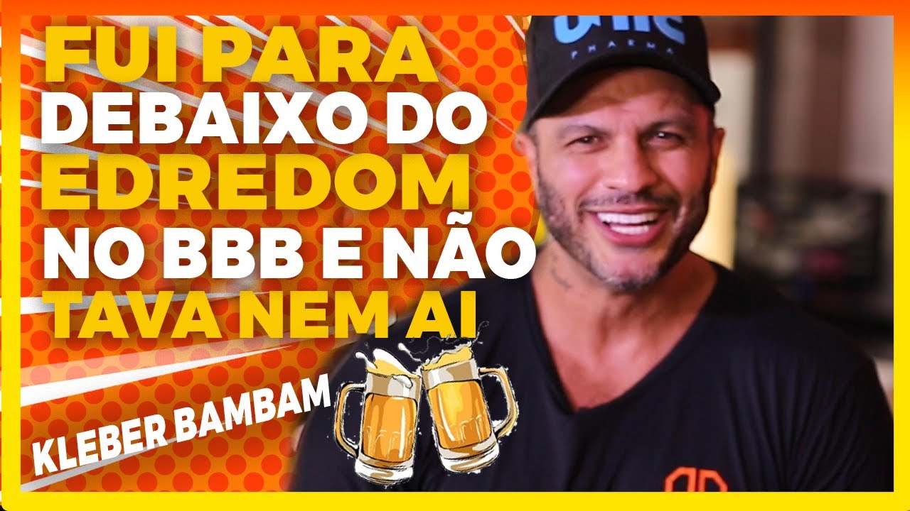 N&Atilde;O SABIA O TAMANHO NO BIG BROTHER BRASIL - KLEBER BAMBAM