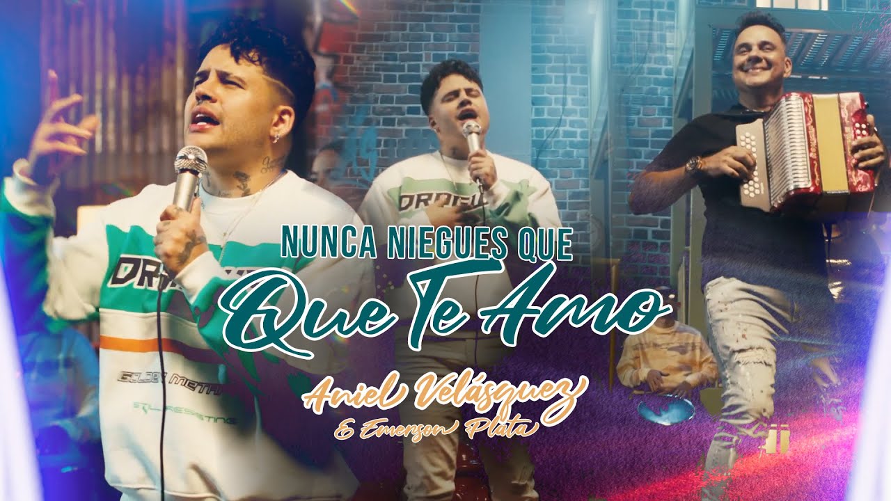 Nunca Niegues Que Te Amo - Aniel Velasquez & Emerson Plata