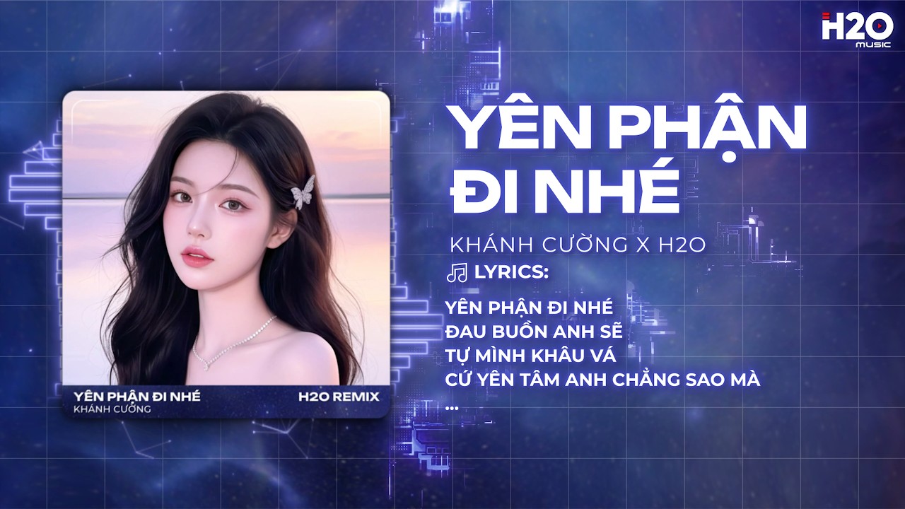 Yên Phận Đi Nhé Remix (Bản Full Hot TikTok) - Khánh Cường - Trao Người 4 Chữ Anh Chẳng Muốn Giữ