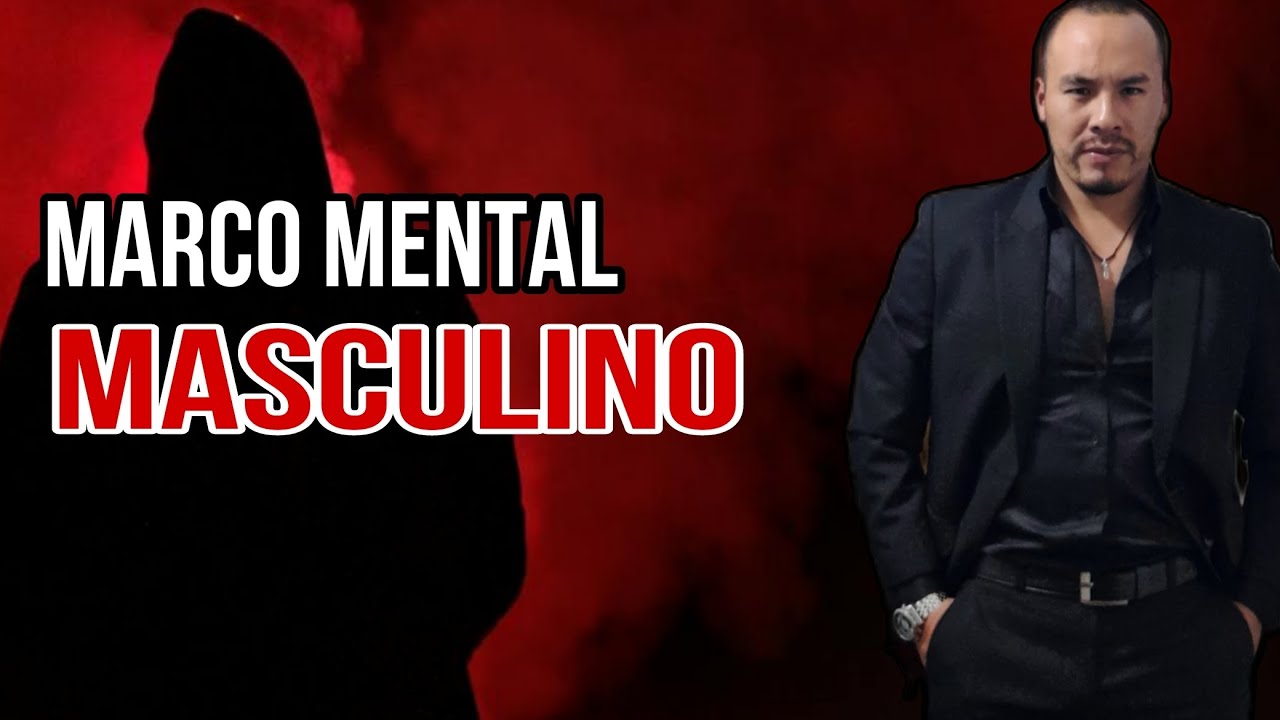 Como tener un Marco Mental Masculino y Poderoso