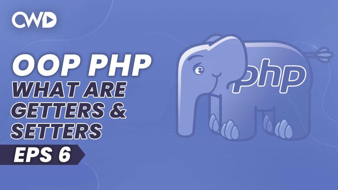 Getters & Setters | Introduction To Object-Oriented PHP | OOP For Beginners | PHP Tutorials