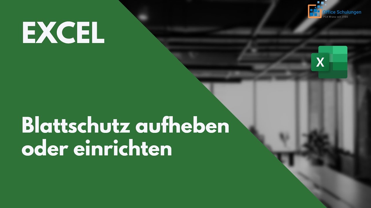 Blattschutz in Excel einrichten oder aufheben.