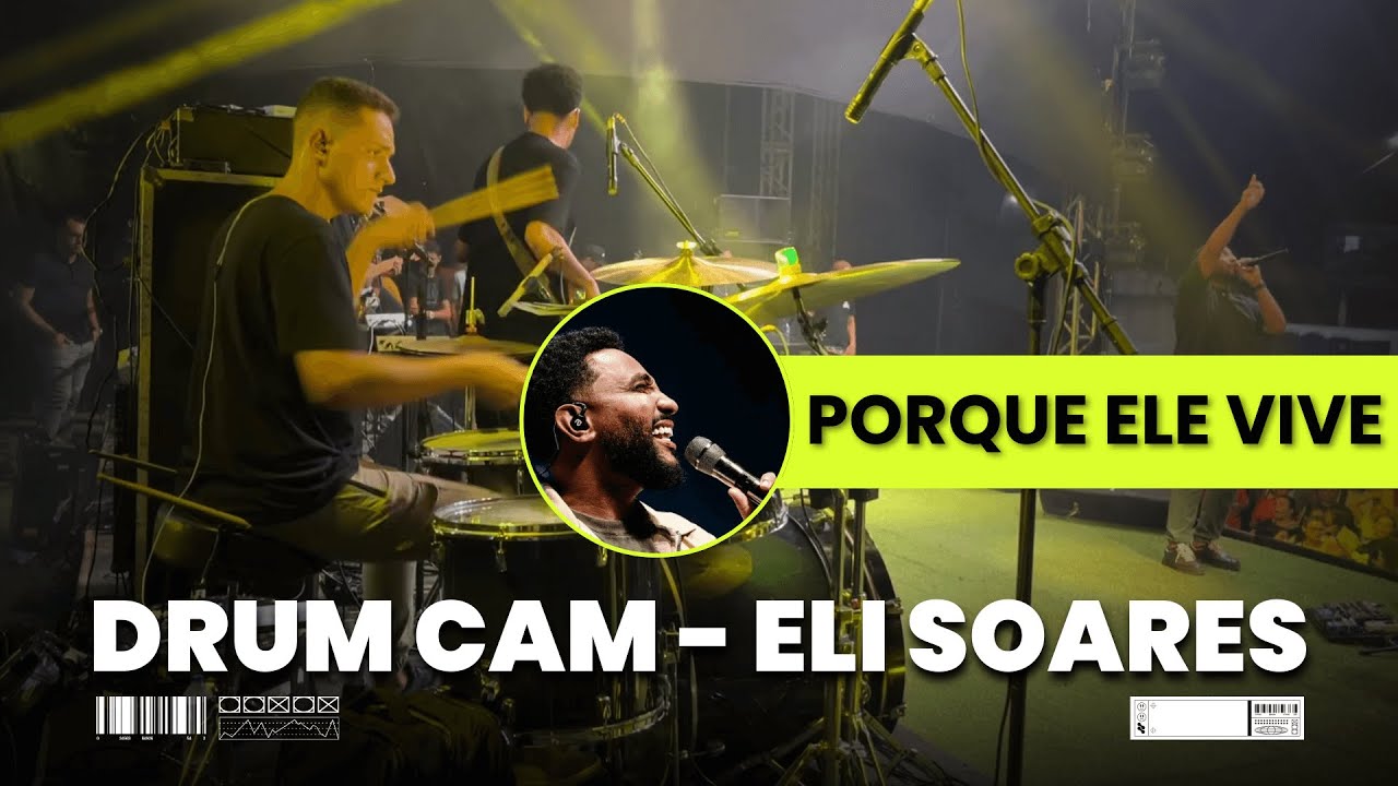 Porque Ele Vive - ELI SOARES | DRUM CAM