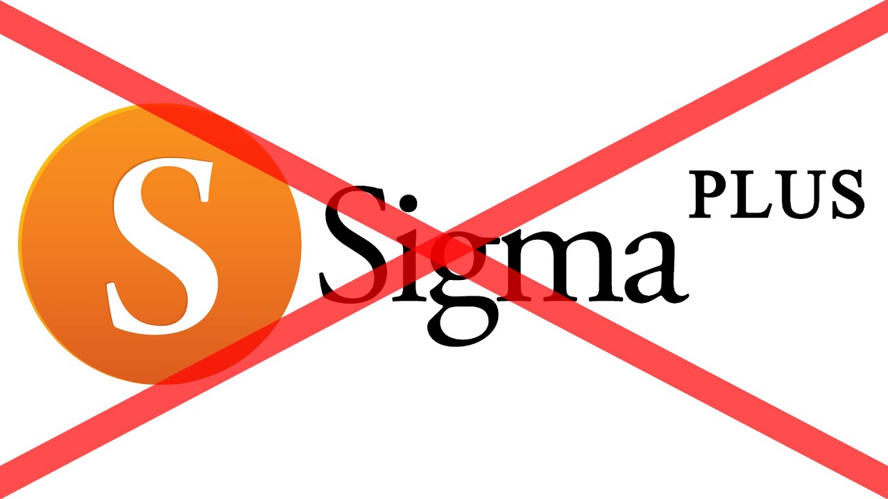 NO Confío en Sigma PLUS...
