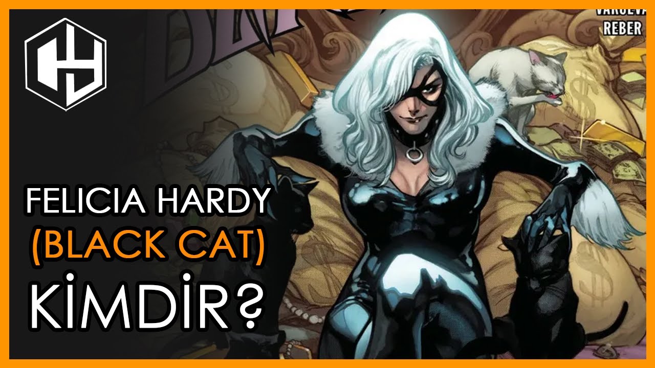 Felicia Hardy (BLACK CAT) Kimdir?