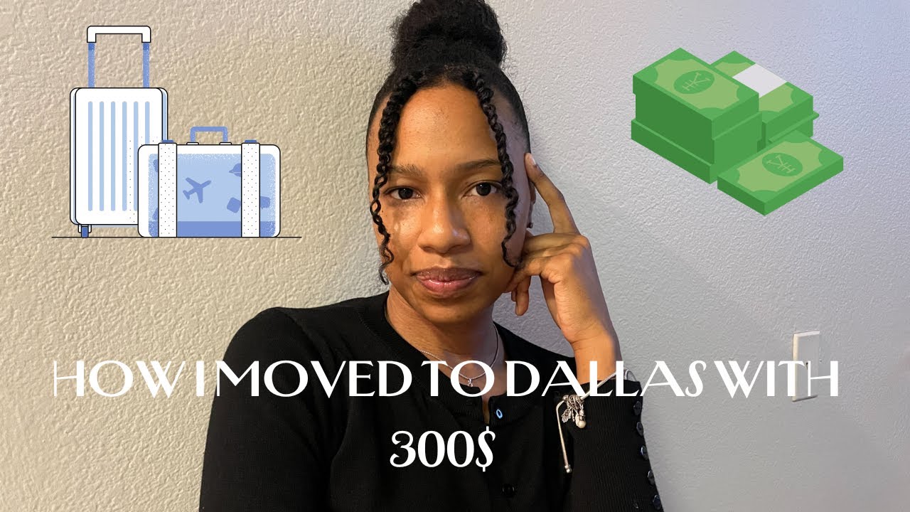 STORYTIME| HOW I MOVED TO DALLAS WITH 300$ & TWO SUITCASES