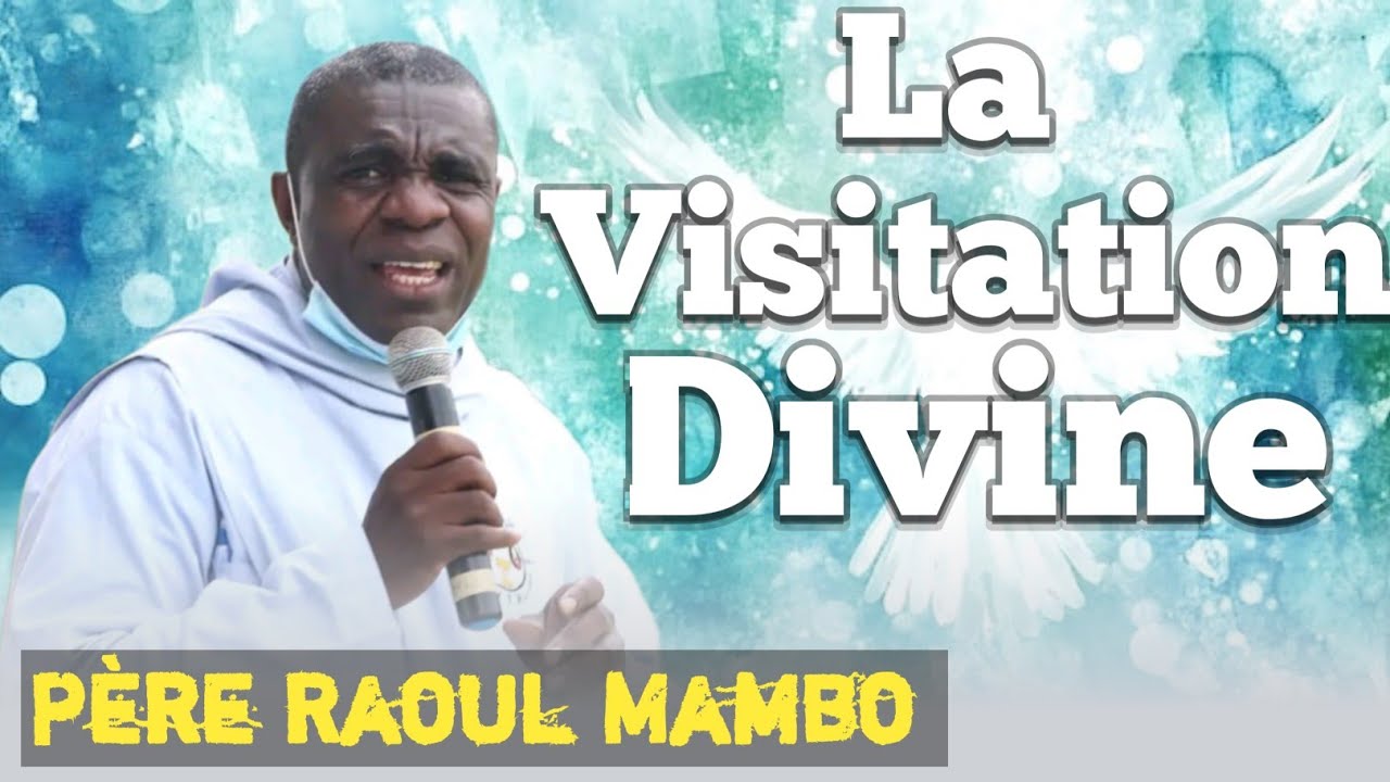 Père Raoul Mambo : La visitation divine
