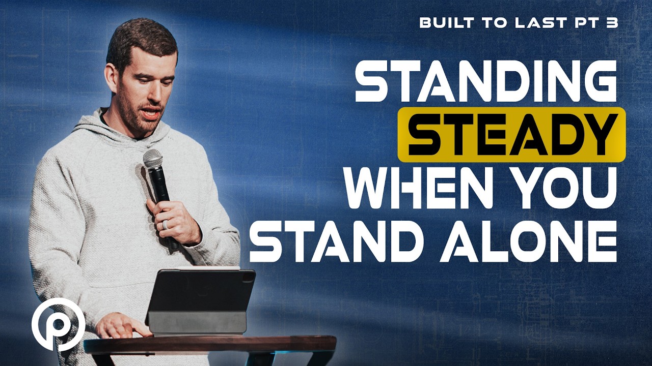 Standing Steady When You Stand Alone | Built to Last Pt 3 | Pursuit Church | Scott Broome