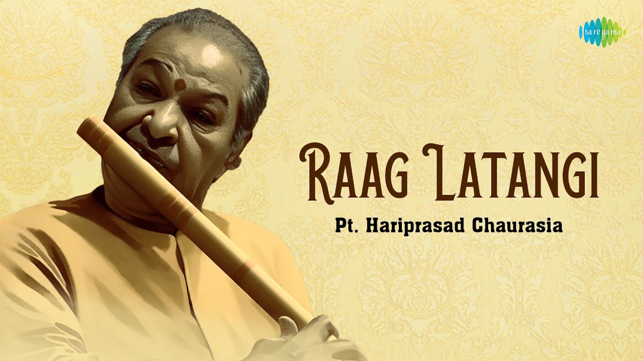 Raag Latangi | Flute Traditions With Pt. Hariprasad Chaurasia | Indian Classical Instrumental Music