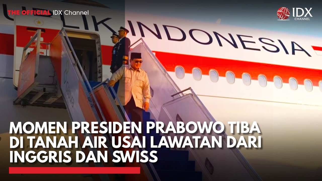[FULL] Momen Presiden Prabowo Tiba di Tanah Air Usai Lawatan dari Inggris dan Swiss | IDXC UPDATE