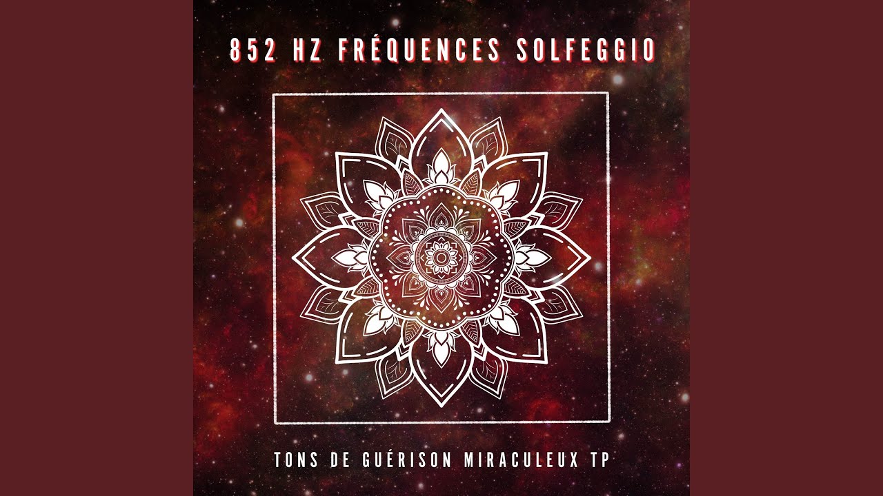 852 Hz: Lâcher Prise sur la Peur, les Pensées Excessives et les Soucis
