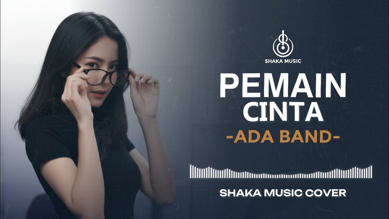 PEMAIN CINTA - ADA BAND | COVER BY SHAKA MUSIC