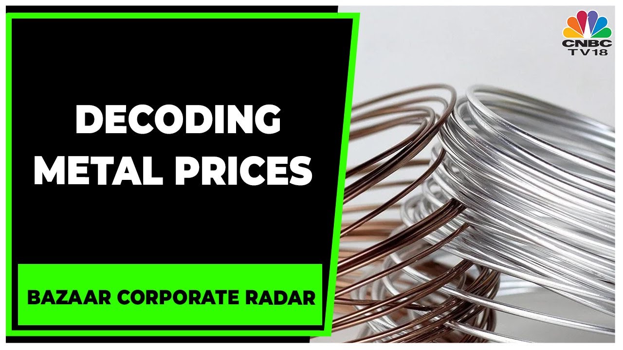 Metal Prices Rise, Copper & Aluminium Hold The Gains | Bazaar Corporate Radar | CNBC-TV18