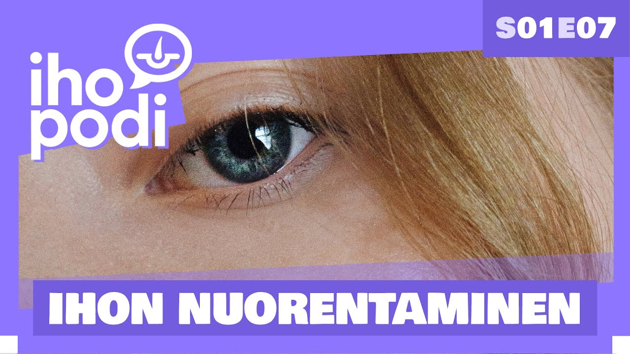 Ihopodi - S01E07 – IHON NUORENTAMINEN