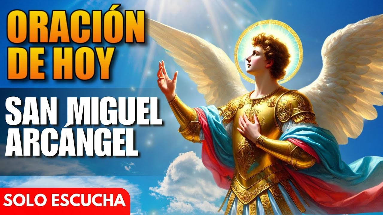 ¡Tu Milagre Llegará Hoy!   -   Oración de Hoy a San Miguel Arcángel