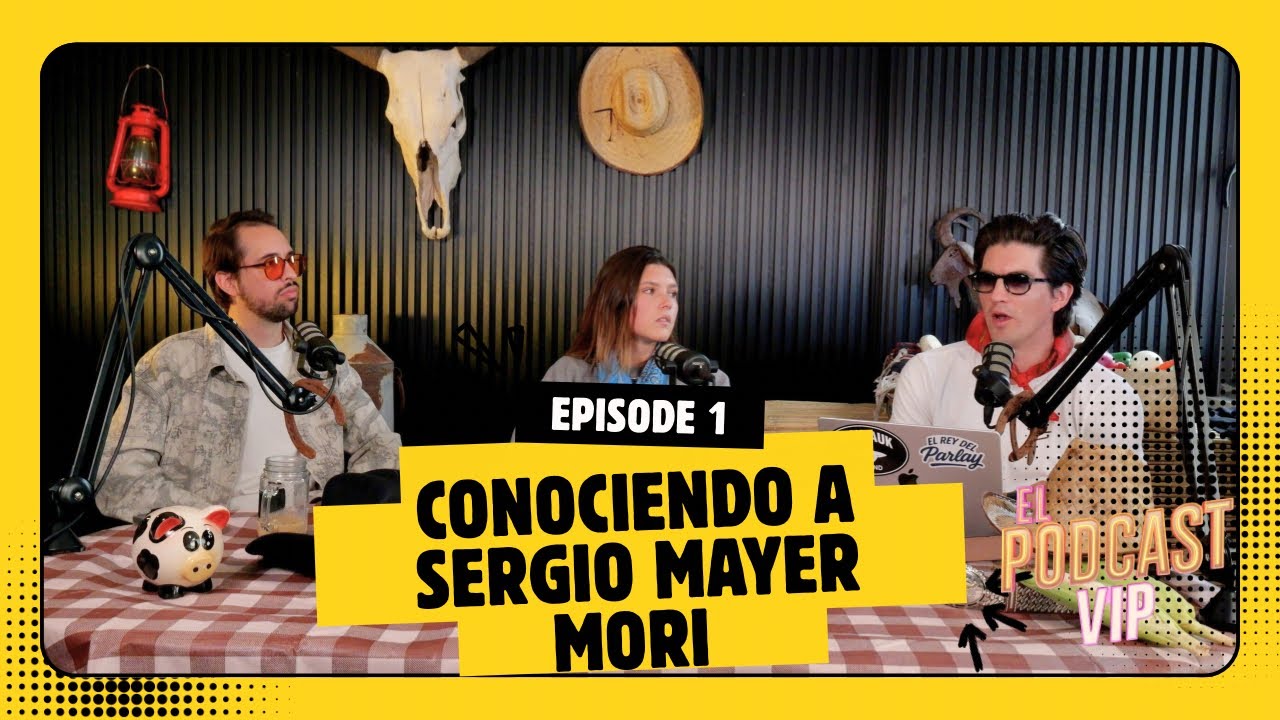 Conociendo a Sergio Mayer Mori - El Podcast VIP