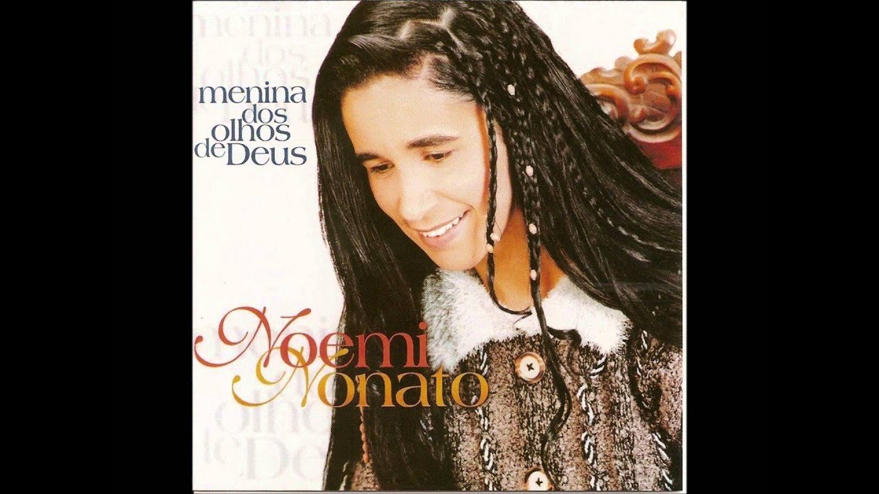 Noemi Nonato - Menina Dos Olhos De Deus