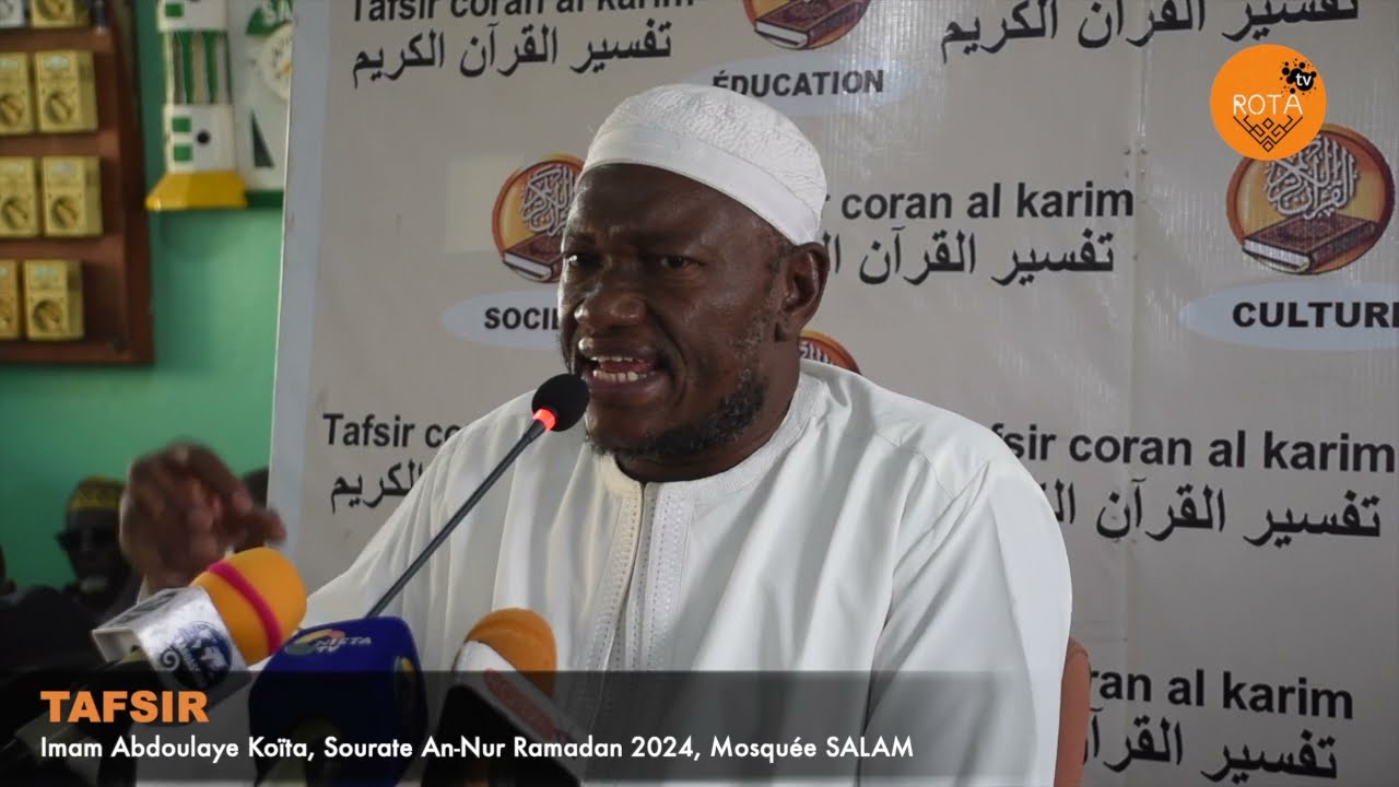Tafsir de l'Imam Abdoulaye Koïta, Sourate An Nur Ramadan 2024, Mosquée SALAM
