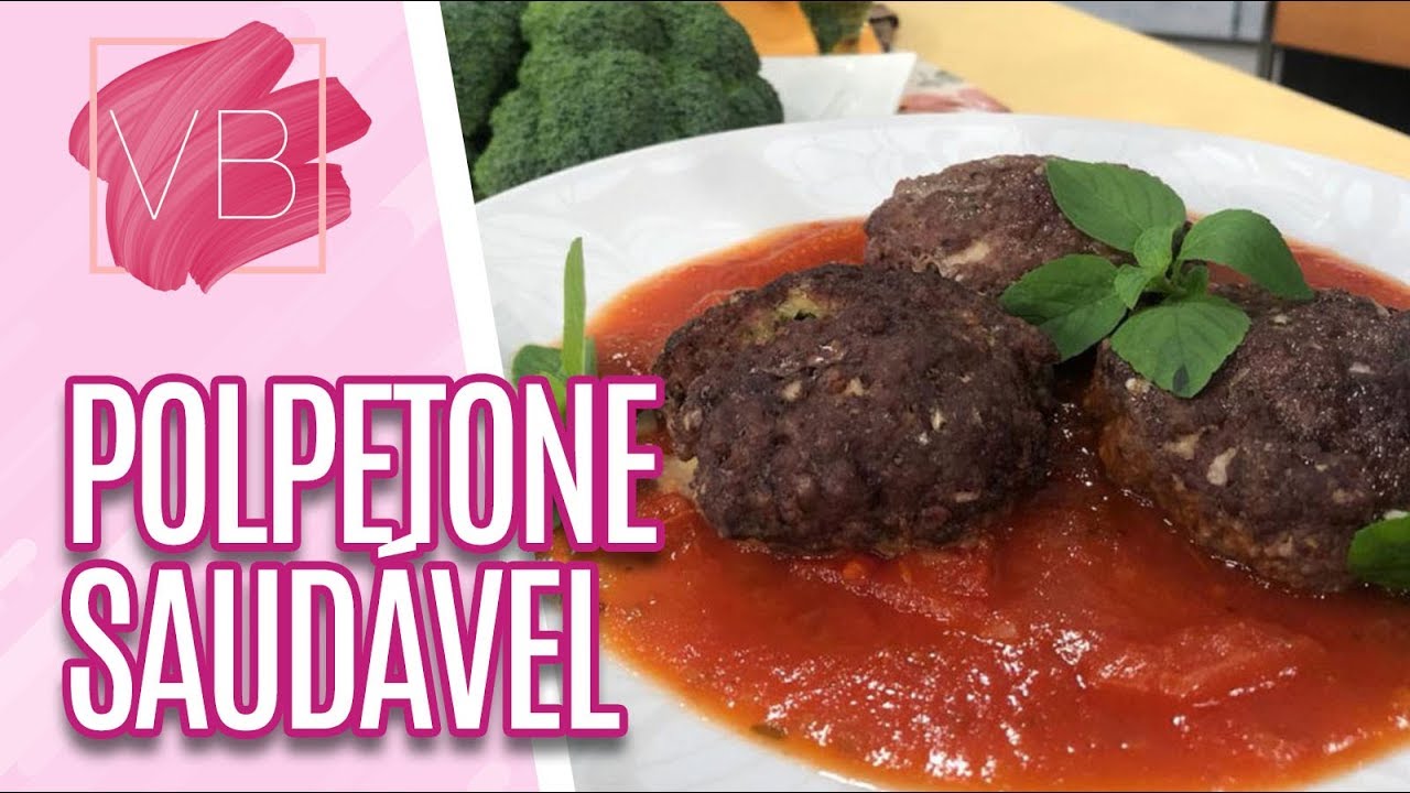 Polpetone recheado saudável - Você Bonita (21/06/19)