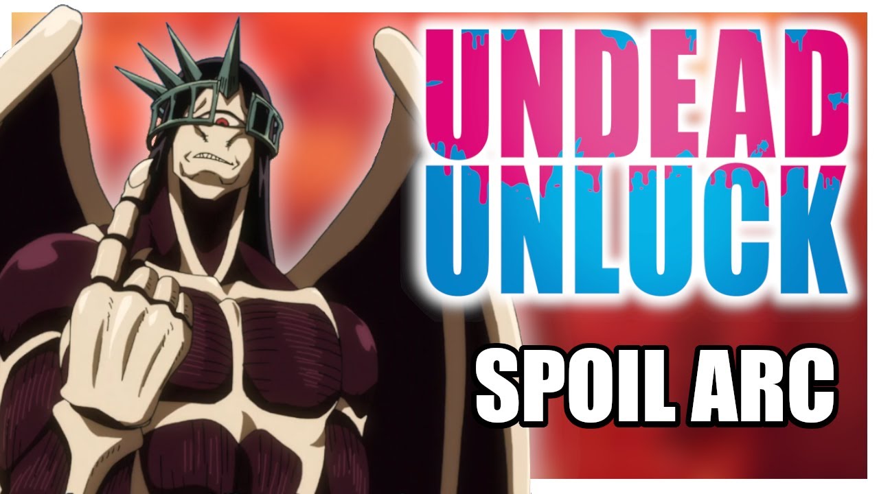 SPOIL spoils the ending of the Series? (Undead Unluck)
