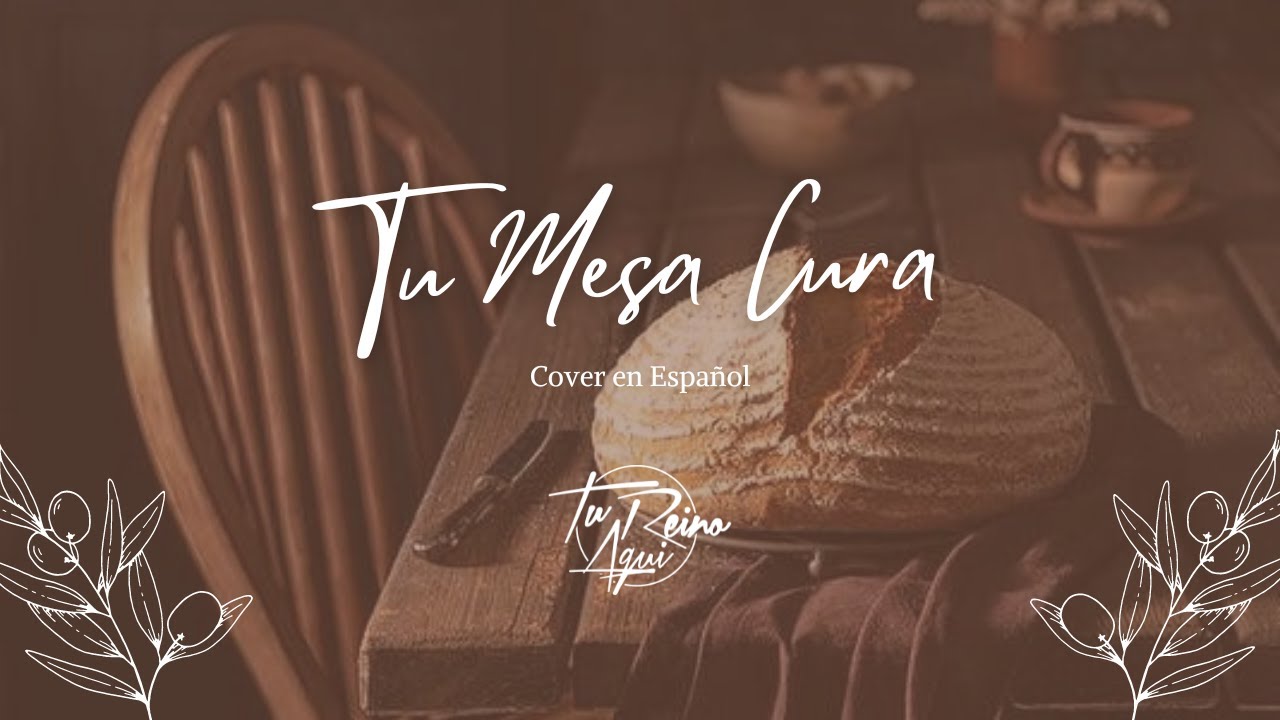 Tu Mesa Cura - Tu Reino Aquí  (A Tua Mesa Cura - Thamires Garcia / Cover en Español)