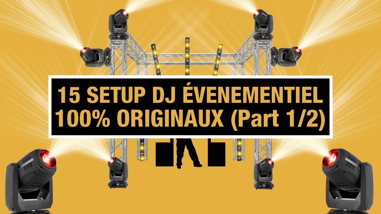 15 Setup de Dj Évènementiel 100% originaux - Part 1/2 - Tuto Dj
