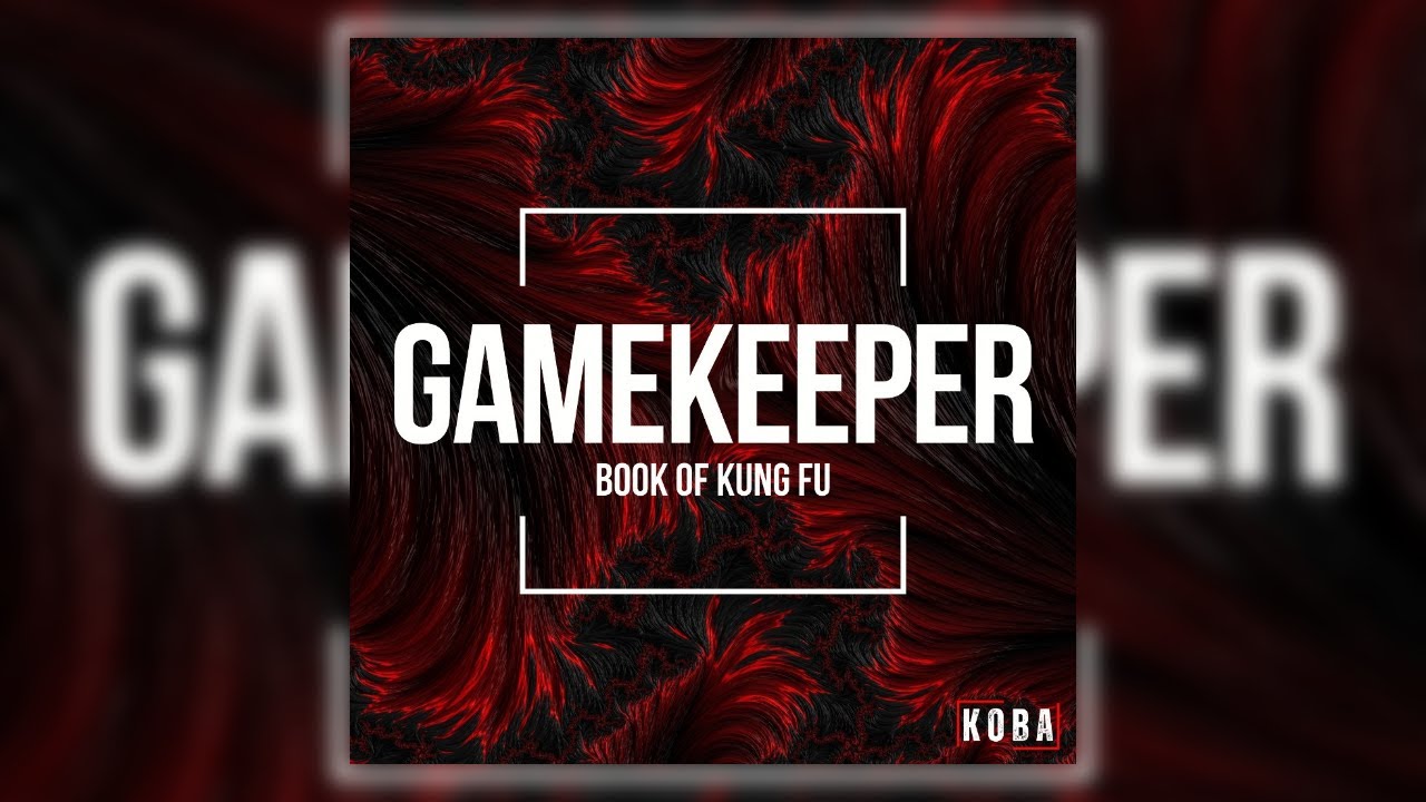 Gamekeeper - Book of Kung Fu (Koba Audio) - Jump Up DNB