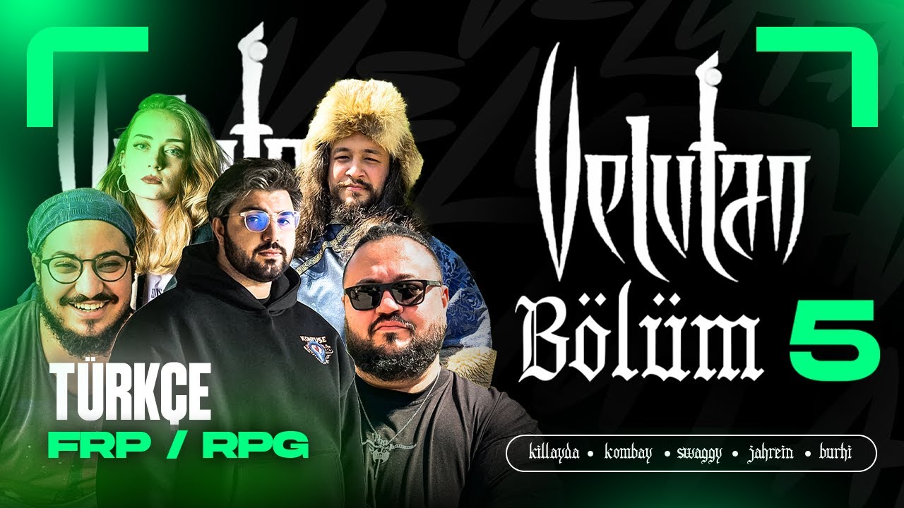 VELUTAN B&ouml;l&uuml;m #5 | T&Uuml;RK&Ccedil;E FRP / RPG w/@Swaggybark @jahreinboss @Burhi  @Killayda