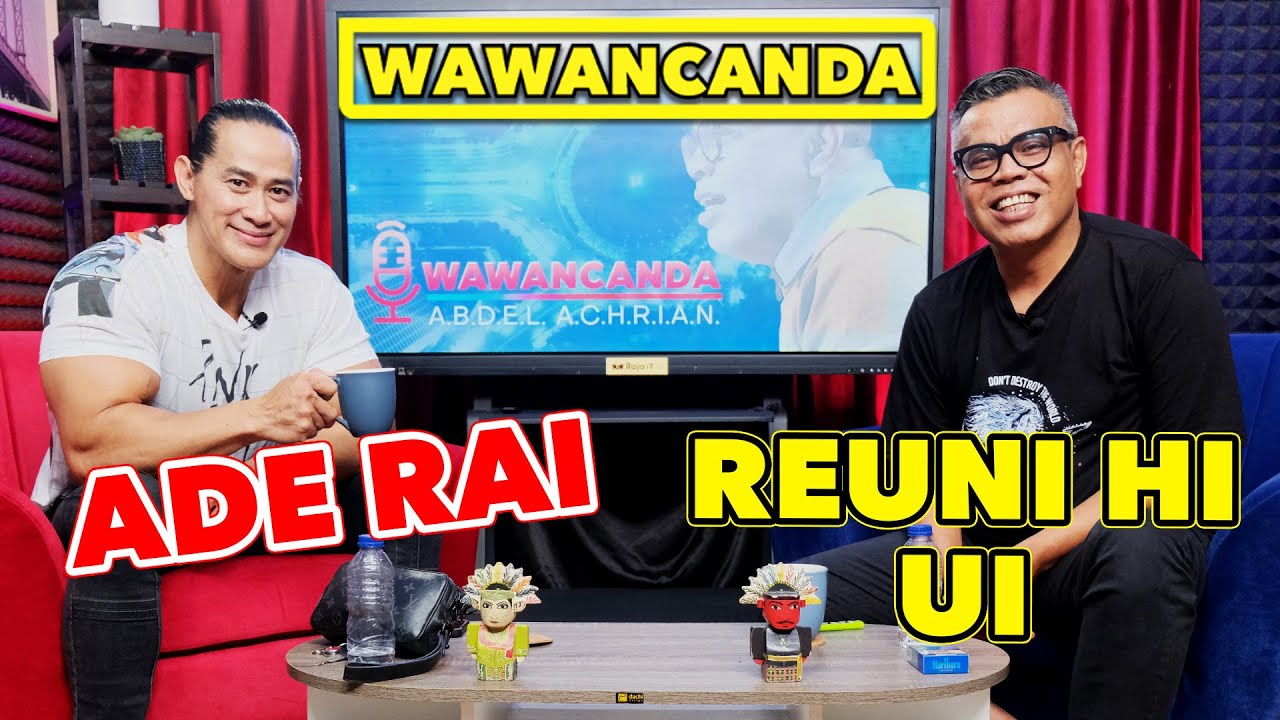 WAWANCANDA ADE RAI - REUNI HI UI